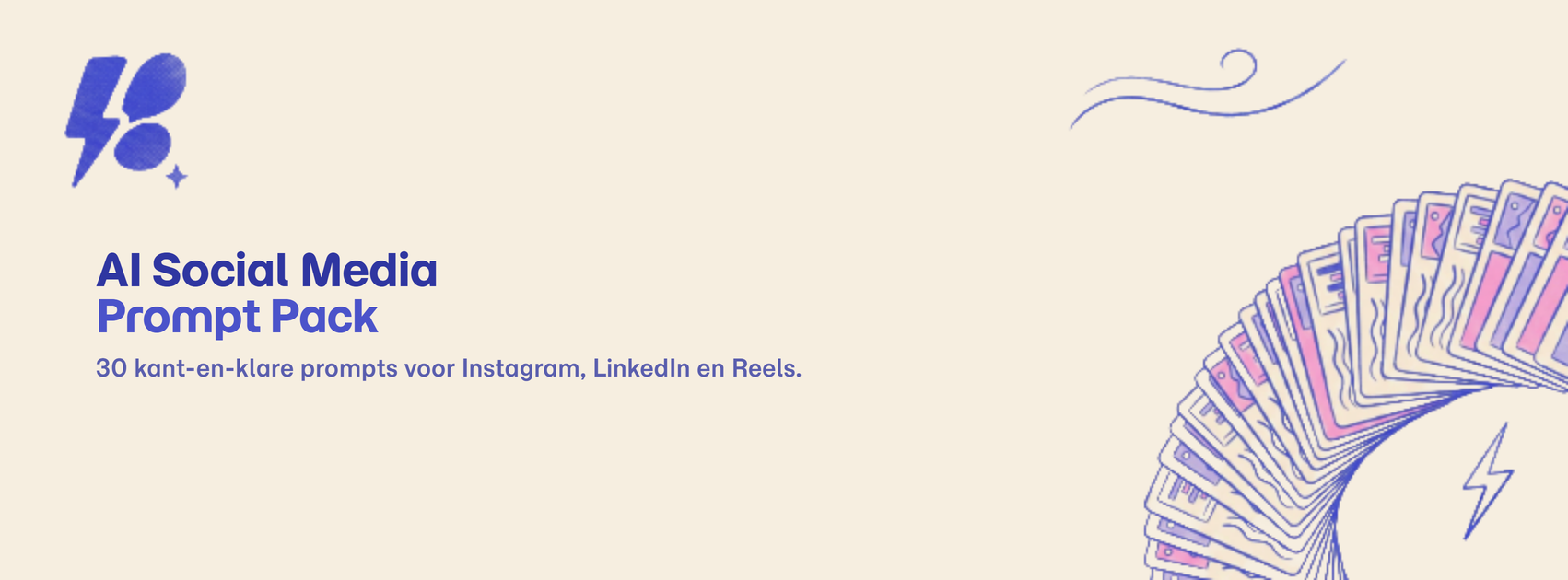 AI Social Media Prompt Pack — 30 kant-en-klare prompts voor Instagram, LinkedIn en Reels.